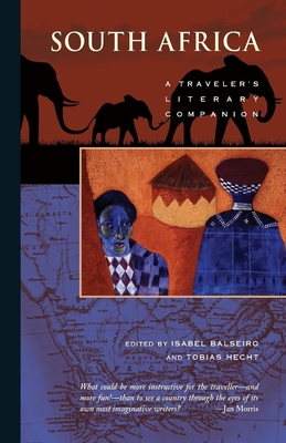 South Africa: A Traveler's Literary Companion - Isabel Balseiro