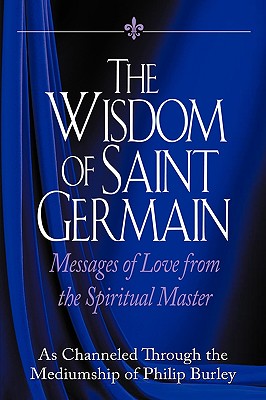 The Wisdom of Saint Germain - Philip Burley