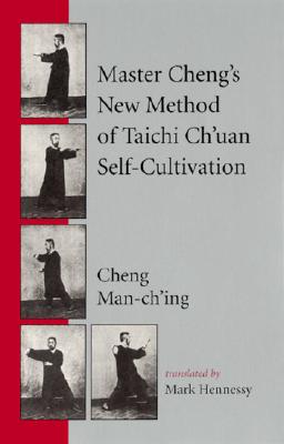 Master Cheng's New Method of Taichi Ch'uan Self-Cultivation - Cheng Man-ch'ing