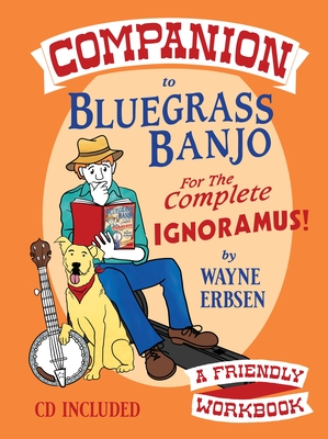 Companion to Bluegrass Banjo for the Complete Ignoramus - Wayne Erbsen