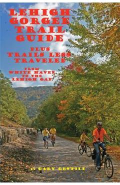 Coperta cărții 'Lehigh Gorge Trail Guide - Gary Gentile'