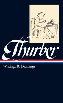 James Thurber: Writings & Drawings (Loa #90) - James Thurber