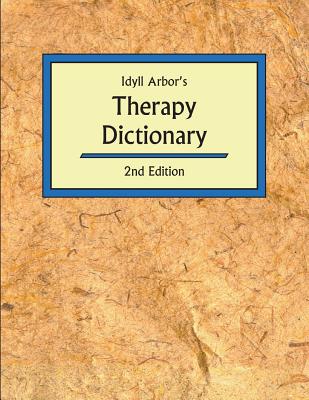 Idyll Arbors Therapy Dict 2/E - Joan Burlingame