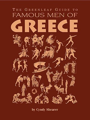 The Greenleaf Guide to Famous Men of Greece - Cyndy Shearer