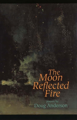 Coperta cărții 'The Moon Reflected Fire - Doug Anderson'