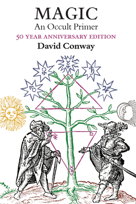Magic: An Occult Primer: 50 Year Anniversary Edition - David Conway
