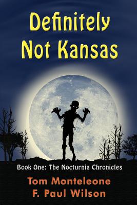 Definitely Not Kansas: Book One: The Nocturnia Chronicles - F. Paul Wilson