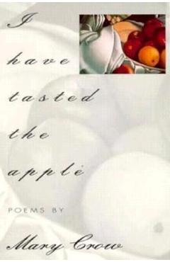 Coperta cărții 'I Have Tasted the Apple - Mary Crow'