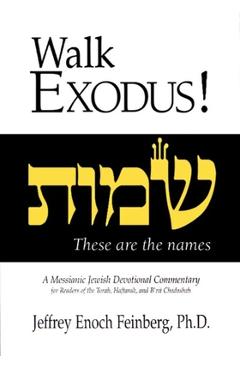 Coperta cărții 'Walk Exodus: A Messianic Jewish Devotional Commentary - Jeffrey Enoch Feinberg'