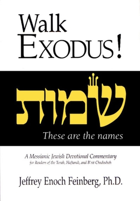 Coperta cărții 'Walk Exodus: A Messianic Jewish Devotional Commentary - Jeffrey Enoch Feinberg'