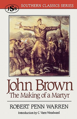 John Brown: The Making of a Martyr - Robert Penn Warren