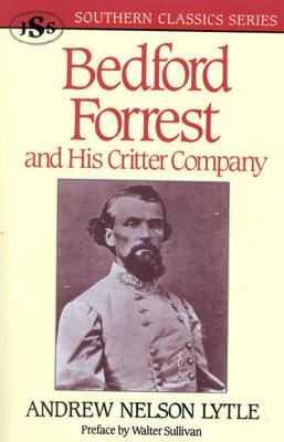Bedford Forrest: and His Critter Company - Andrew Nelson Lytle