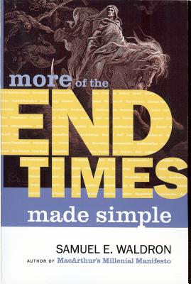 More End Times Made Simple - Samuel E. Waldron