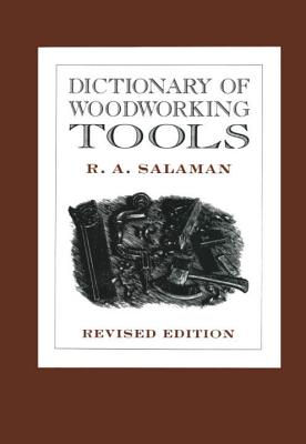 Dictionary of Woodworking Tools - R. A. Salaman