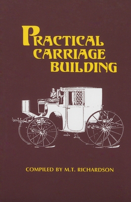Practical Carriage Building - M. T. Richardson