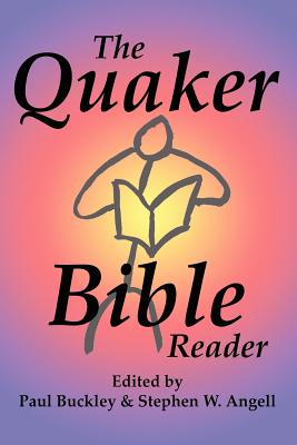 The Quaker Bible Reader - Paul Buckley