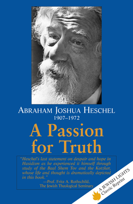A Passion for Truth - Abraham Joshua Heschel