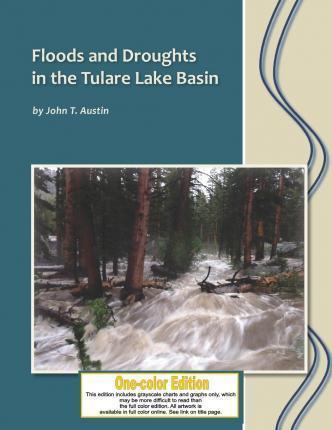 Coperta cărții 'Floods and Droughts in the Tulare Lake Basin: Black and White Edition - John T. Austin'