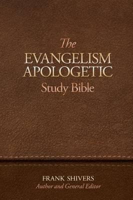 The Evangelism-Apologetic Study Bible - Frank Ray Shivers