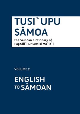 Tusiupu Samoa: Volume 2 English to Samoan - Semisi Ma'ia'i