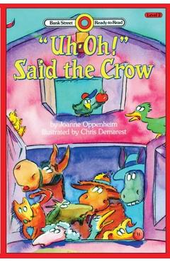 Poza produsului Uh-Oh Said the Crow: Level 2 - Joanne Oppenheim