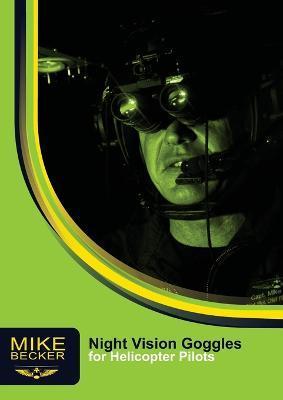 Night Vision Goggles for Helicopter Pilots - Mike Becker