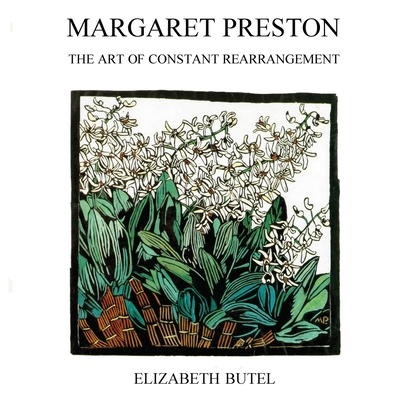 Coperta cărții 'Margaret Preston: The Art of Constant Rearrangement - Elizabeth Butel'