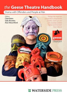 Geese Theatre Handbook: Drama with Offenders and People at Risk - Clarke Baim