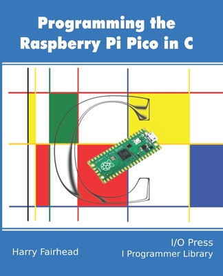 Programming The Raspberry Pi Pico In C - Harry Fairhead