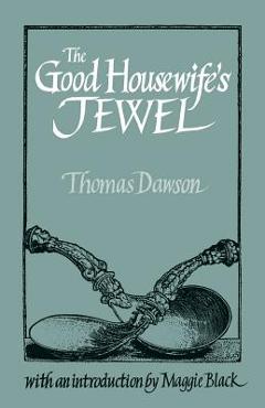 Poza produsului The Good Housewife's Jewel - Thomas Dawson