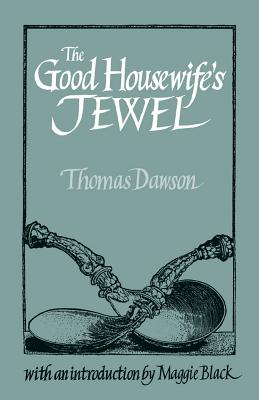 Coperta cărții 'The Good Housewife's Jewel - Thomas Dawson'
