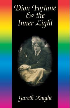Dion Fortune & the Inner Light - Gareth Knight