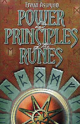 Power and Principles of the Runes - Freya Aswynn