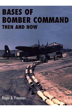 Coperta cărții 'Bases of Bomber Command: Then and Now - Roger Freeman'