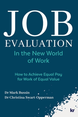 Job Evaluation In The New World Of Work: How to achieve Equal Pay for work of Equal Value - Mark Bussin