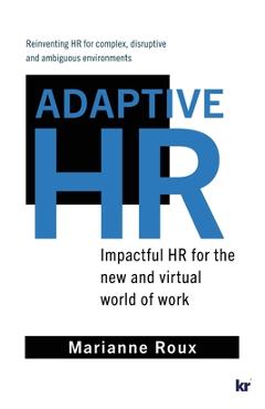 Poza produsului Adaptive HR: Impactful HR for the New and Virtual World of Work - Marianne Roux