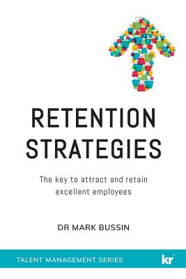 Retention Strategies: The key to attract and retain excellent employees - Mark Bussin