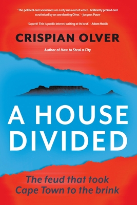 Coperta cărții 'A House Divided: The feud that took Cape Town to the brink - Crispian Olver'