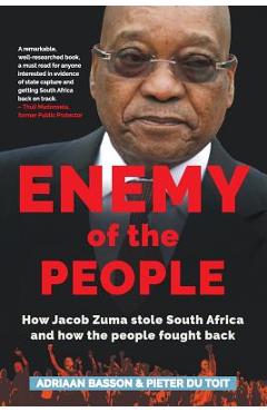 Poza produsului Enemy of the People: How Jacob Zuma stole South Africa and how the people fought back - Adriaan Basson