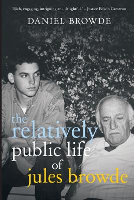 Coperta cărții 'The Relatively Public Life of Jules Browde - Daniel Browde'