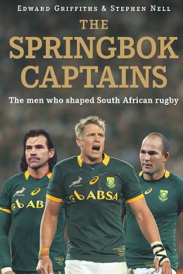 The Springbok Captains - Edward Griffiths