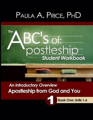 The ABCs of Apostleship: Student Workbook, Book One - Paula A. Price