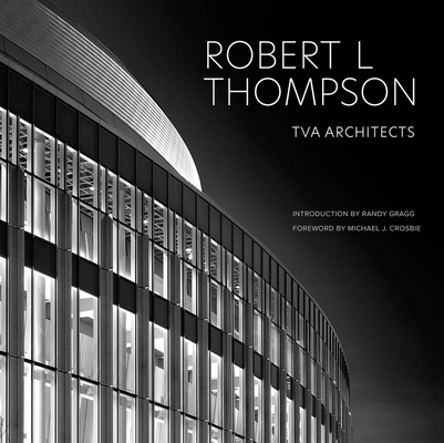 Robert L Thompson: TVA Architects - Faia Robert L. Thompson