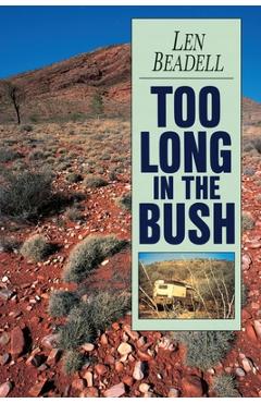 Poza produsului Too Long in the Bush - Len Beadell