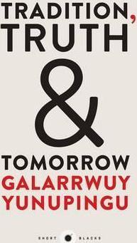 Short Black 12: Tradition, Truth & Tomorrow - Galarrwuy Yunupingu