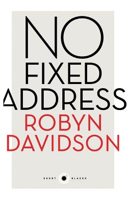 Short Black 11: No Fixed Address - Robyn Davidson