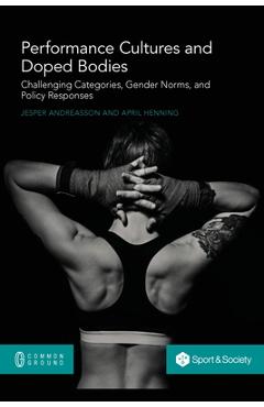 Coperta cărții 'Performance Cultures and Doped Bodies: Challenging categories, gender norms, and policy responses - Jesper Andreasson'