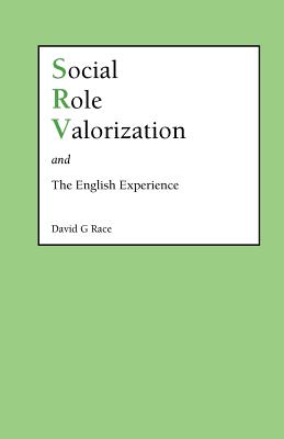 Social Role Valorization and the English Experience - D. G. Race