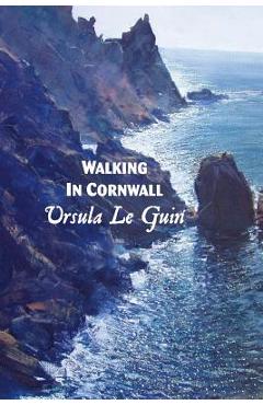 Coperta cărții 'Walking in Cornwall - Ursula Le Guin'