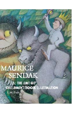 Coperta cărții 'Maurice Sendak and the Art of Children's Book Illustration - L. M. Poole'